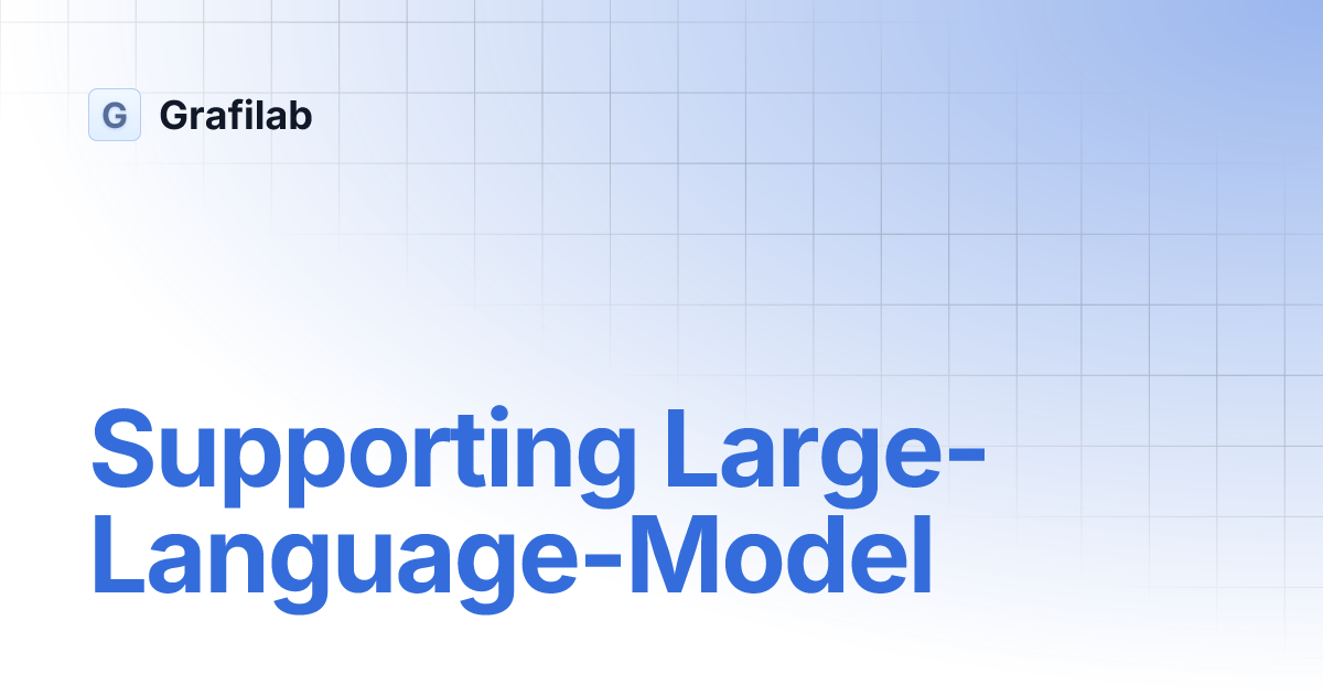 Supporting Large-Language-Model | Grafilab